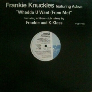 Frankie Knuckles Featuring Adeva - Whadda U Want (From Me) (12") (Very Good (VG))
