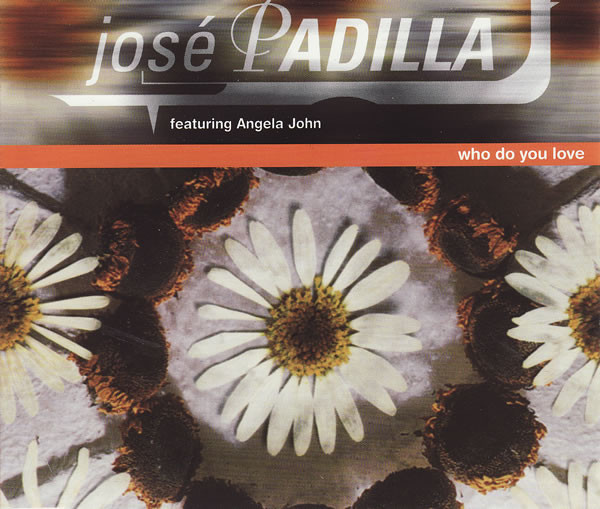 José Padilla Featuring Angela John - Who Do You Love (CD, Single, CD1) (Very Good (VG))