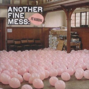 FC Kahuna - Another Fine Mess (CD, Comp, Mixed) (Very Good Plus (VG+))