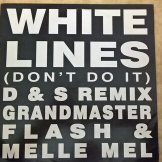 Grandmaster Flash & Melle Mel / Serge Ramaekers & Dominic Sas - White Lines (Don't Do It) / Hey Hey (12", Maxi) (Very Good (VG))
