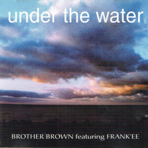 Brother Brown Featuring Frank'ee - Under The Water (CD, Single, PMD) (Near Mint (NM or M-))