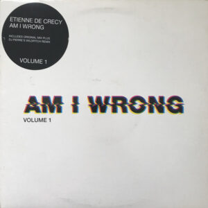 Etienne De Crécy - Am I Wrong (Volume 1) (12", Single) (Very Good Plus (VG+))