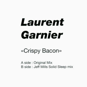 Laurent Garnier - Crispy Bacon (Jeff Mills Remix) (12", Ltd, RE) (Mint (M))