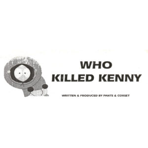 Pants & Corset - Who Killed Kenny? (12", S/Sided, Unofficial, W/Lbl) (Near Mint (NM or M-))