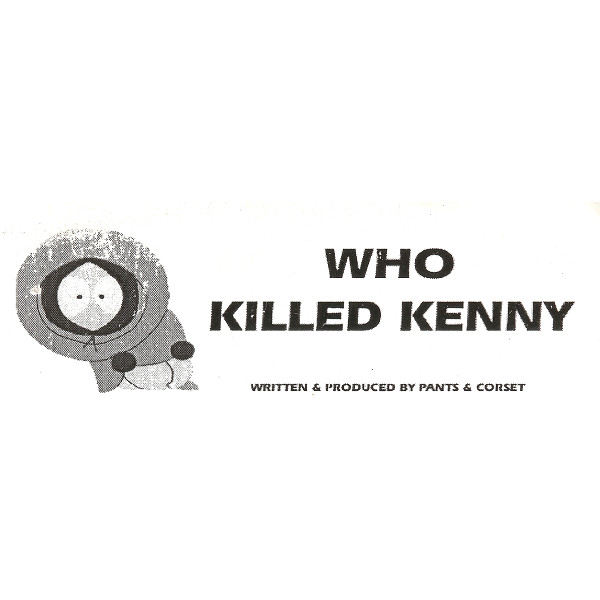 Pants & Corset - Who Killed Kenny? (12", S/Sided, Unofficial, W/Lbl) (Near Mint (NM or M-))