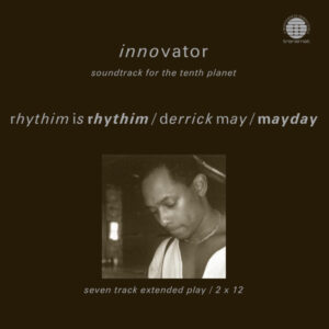 Rhythim Is Rhythim / Derrick May / Mayday - Innovator (Soundtrack For The Tenth Planet) (2x12", EP, Comp, RE, RM, 180) (Mint (M))