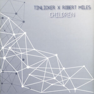 Tinlicker X Robert Miles - Children  (12", Maxi, RM) (Mint (M))