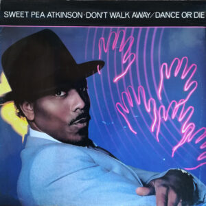 Sweet Pea Atkinson - Don't Walk Away / Dance Or Die (12") (Very Good Plus (VG+))
