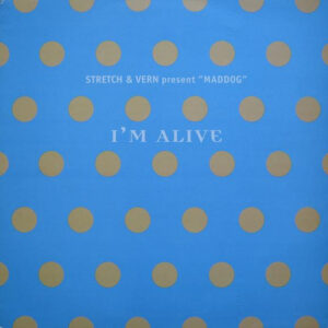 Stretch & Vern Present Maddog - I'm Alive (12", Single) (Very Good Plus (VG+))
