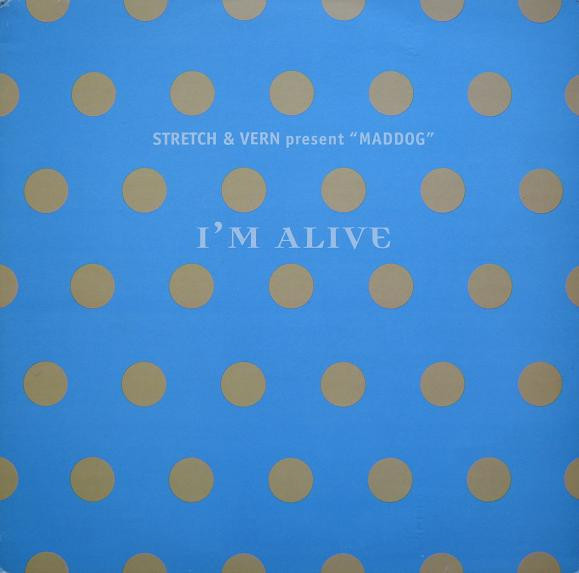 Stretch & Vern Present Maddog - I'm Alive (12", Single) (Very Good Plus (VG+))