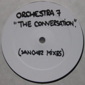 Roger Sanchez Presents Orchestra 7 - The Conversation (12", W/Lbl) (Very Good Plus (VG+))
