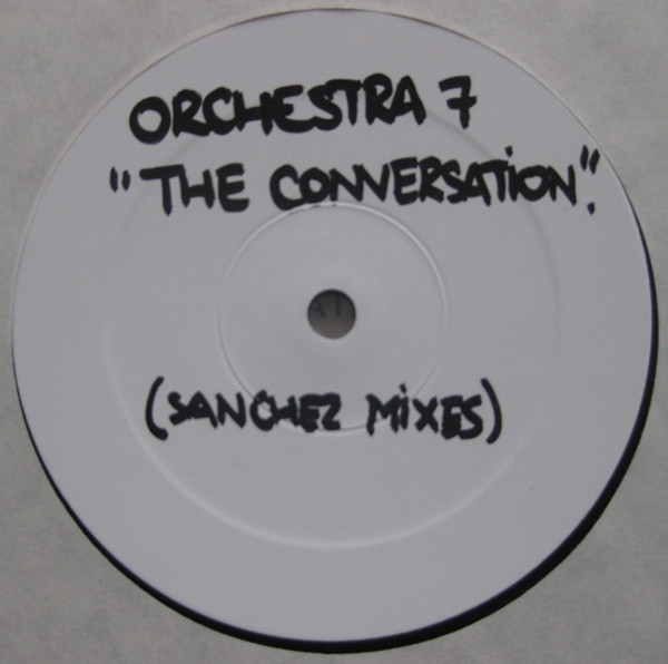 Roger Sanchez Presents Orchestra 7 - The Conversation (12", W/Lbl) (Very Good Plus (VG+))